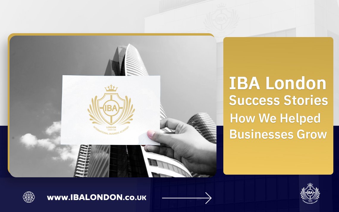 IBA London Success Stories: How We Helped Businesses Grow