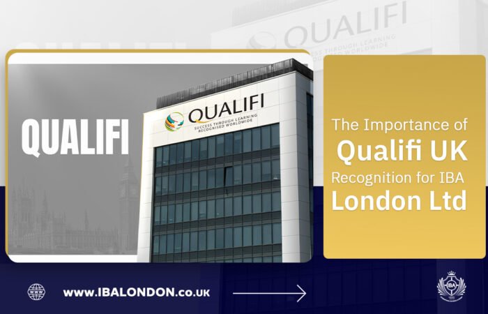 The Importance of Qualifi UK Recognition for IBA London Ltd