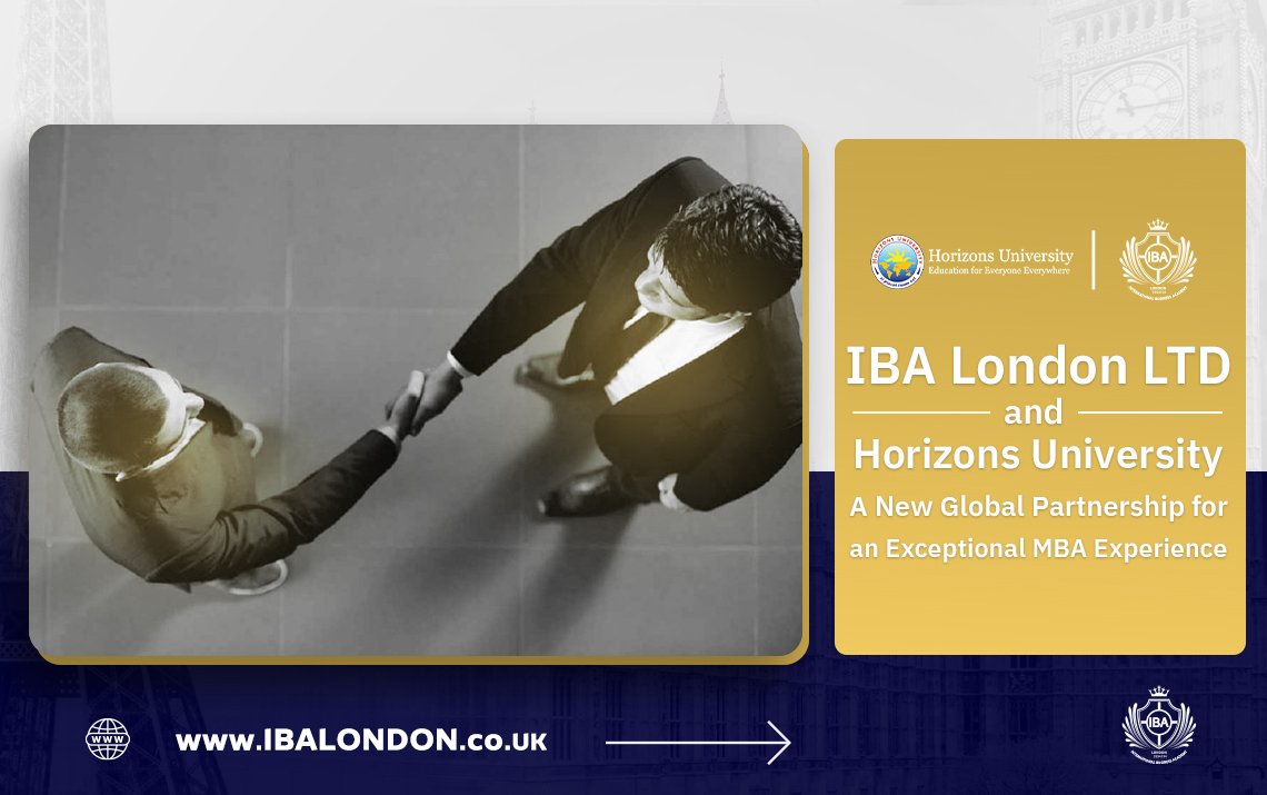 IBA London LTD and Horizons University: A New Global Partnership for an Exceptional MBA Experience